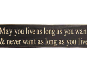 Sign May You Live as Long